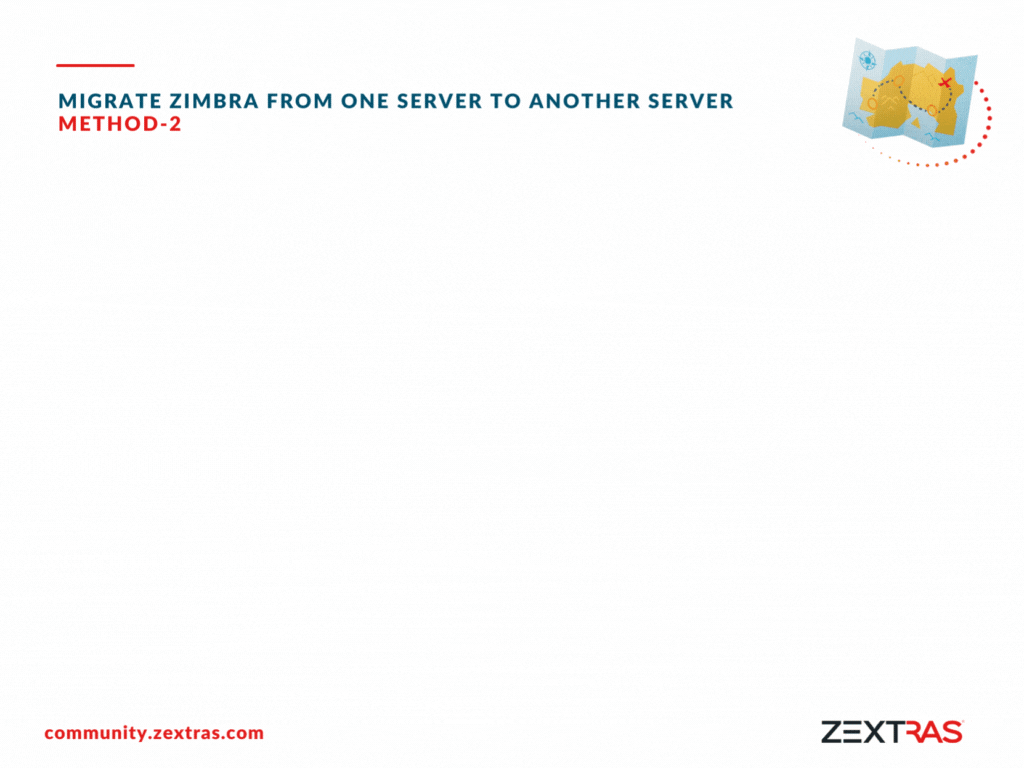 Migrate Zimbra From One Server To Another Server. Method-2